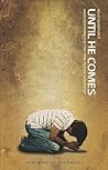 Until He Comes