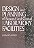 Design and Planning of Research and Clinical Laboratory Facil... by Leonard Mayer
