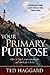 Your Primary Purpose: How to reach your community and world for Christ