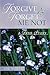Forgive & Forget Me Not by Joe  Forte