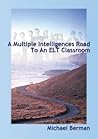 A Multiple Intelligences Road to an ELT Classroom A Multiple Intelligences Road to an ELT Classroom