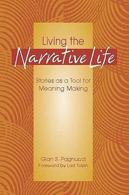Living the Narrative Life: Stories as a Tool for Meaning Making (Paperback)