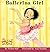 Ballerina Girl (My First Reader) (My First Reader by Kirsten  Hall