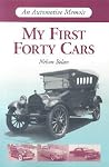 My First Forty Cars: An Automotive Memoir My First Forty Cars: An Automotive Memoir