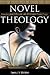 Novel Theology by Darren J.N. Middleton