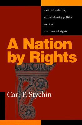 A Nation by Rights: National Cultures, Sexual Identity Politics, and the Discourse of Rights (Paperback)