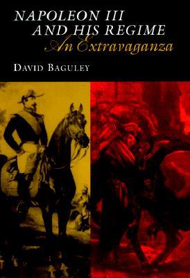 Napoleon III and His Regime: An Extravaganza (Modernist Studies)