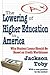 The Lowering of Higher Educ...