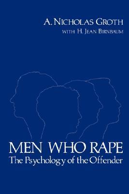 Men Who Rape: The Psychology of the Offender (Paperback)