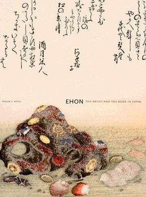 Ehon: The Artist and the Book in Japan (Hardcover)