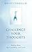 Challenge Your Thoughts: Healing Mind, Spirit and Body with Truth