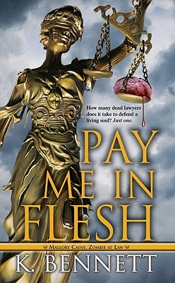 Pay Me in Flesh (Mallory Caine, Zombie-at-Law, #1)
