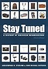Stay Tuned: A History of American Broadcasting (LEA's Communication Series) Stay Tuned: A History of American Broadcasting (LEA's Communication Series)