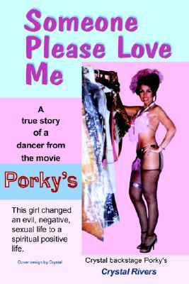 Someone Please Love Me: A True Story of a Dancer from the Movie Porky's. (Paperback)