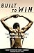 Built To Win by Leslie Heywood