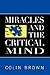 Miracles and the Critical Mind by Colin Brown