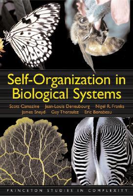 Self-Organization in Biological Systems (Princeton Studies in Complexity)