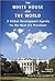 The White House and the World by Nancy Birdsall