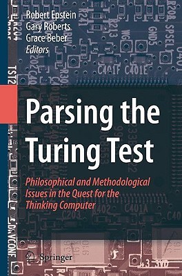 Parsing the Turing Test: Philosophical and Methodological Issues in the Quest for the Thinking Computer (Paperback)
