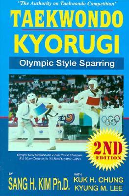 Tae Kwon Do Kyorugi: Olympic Style Sparring (Paperback)
