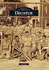 Decatur (Images of America: Georgia)