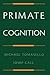 Primate Cognition by Michael Tomasello