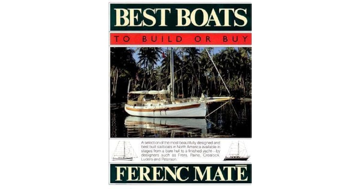 Best Boats to Build or Buy by Ferenc Máté