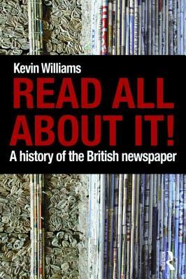 Read All About It!: A History of the British Newspaper (Paperback)