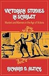 Victorian Studies in Scarlet: Murders and Manners in the Age of Victoria
