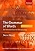 The Grammar of Words: An Introduction to Linguistic Morphology (Oxford Textbooks in Linguistics)