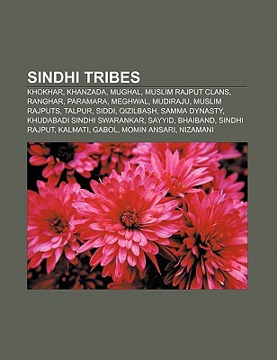 Sindhi Tribes: Khokhar, Khanzada, Mughal, Muslim Rajput Clans, Ranghar, Paramara, Meghwal, Mudiraju, Muslim Rajputs, Talpur, Siddi, Qizilbash