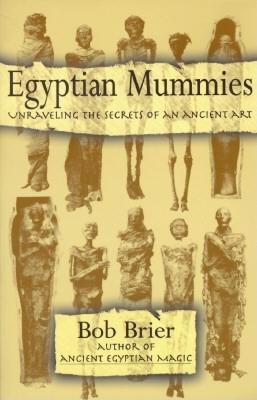 Egyptian Mummies: Unraveling the Secrets of an Ancient Art (Paperback)