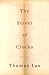 The Street of Clocks by Thomas Lux