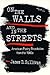 On the Walls and in the Streets by James D. Sullivan
