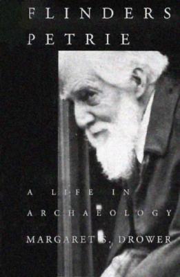 Flinders Petrie: A Life in Archaeology (Wisconsin Studies in Classics)