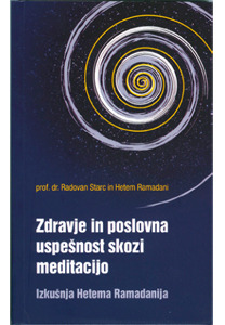Zdravje in poslovna uspešnost skozi meditacijo: izkušnja Hetema Ramadanija