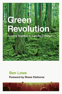 Green Revolution: Coming Together to Care for Creation (Paperback)