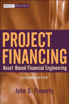 Project Financing: Asset-Based Financial Engineering