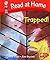 Trapped! (Read At Home: Mor...