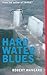 Hard Water Blues (Five-Star Review: ForeWord Reviews)