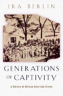 Generations of Captivity: A History of African-American Slaves (Paperback)