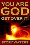 You Are God. Get ...