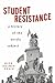 Student Resistance: A History of the Unruly Subject