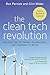 The Clean Tech Revolution: Discover the Top Trends, Technologies, and Companies to Watch