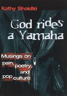 God Rides a Yamaha: Musings on Pain, Poetry and Pop-Culture (Paperback)