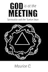 God Is at the Meeting: Spirituality and the Twelve Steps