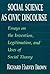 Social Science as Civic Discourse: Essays on the Invention, Legitimation, and Uses of Social Theory