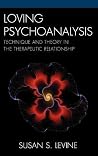 Loving Psychoanalysis: Technique and Theory in the Therapeutic Relationship