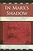 In Marx's Shadow: Knowledge, Power, and Intellectuals in Eastern Europe and Russia