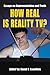 How Real Is Reality TV? Essays on Representation and Truth